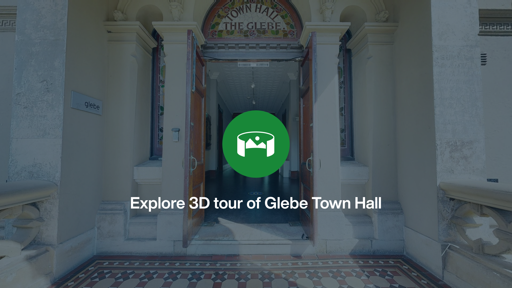 The front entrance to Glebe Town Hall overlayed with a green icon and the words Explore 3D tour of Glebe Town Hall.